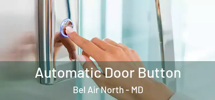 Automatic Door Button Bel Air North - MD