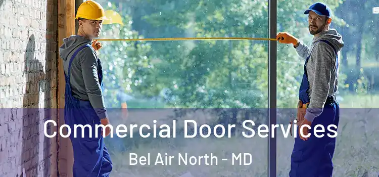 Commercial Door Services Bel Air North - MD