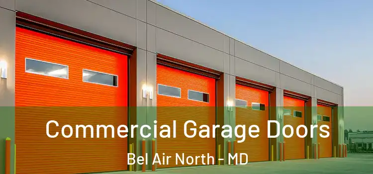  Commercial Garage Doors Bel Air North - MD