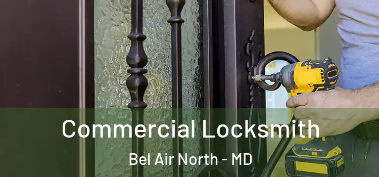  Commercial Locksmith Bel Air North - MD