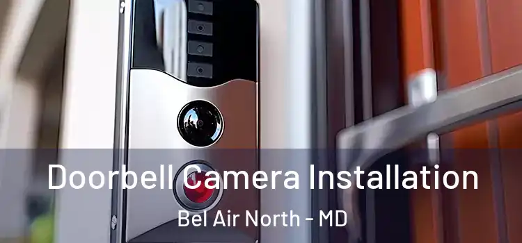  Doorbell Camera Installation Bel Air North - MD