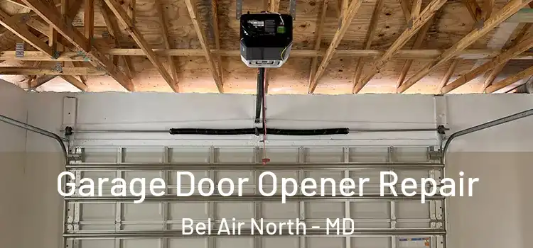  Garage Door Opener Repair Bel Air North - MD