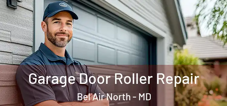  Garage Door Roller Repair Bel Air North - MD