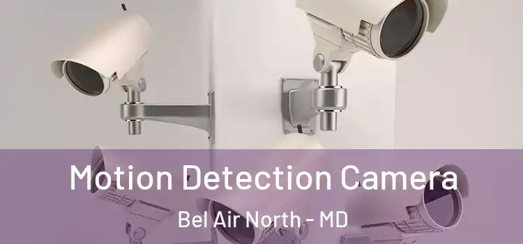  Motion Detection Camera Bel Air North - MD