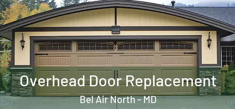  Overhead Door Replacement Bel Air North - MD