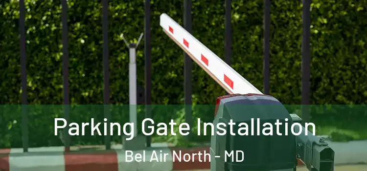  Parking Gate Installation Bel Air North - MD