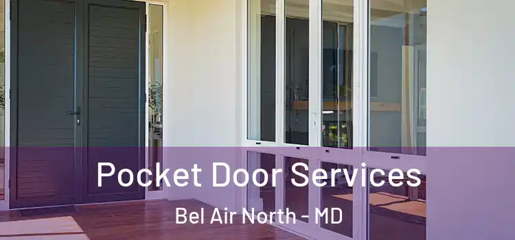  Pocket Door Services Bel Air North - MD