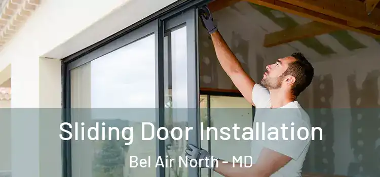  Sliding Door Installation Bel Air North - MD