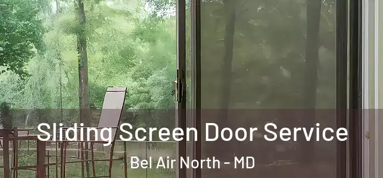 Sliding Screen Door Service Bel Air North - MD
