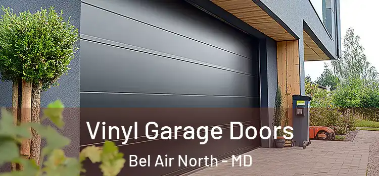  Vinyl Garage Doors Bel Air North - MD
